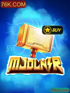 Descubra o Fascinante Jogo 'Mjolnir' na Plataforma 76K.COM